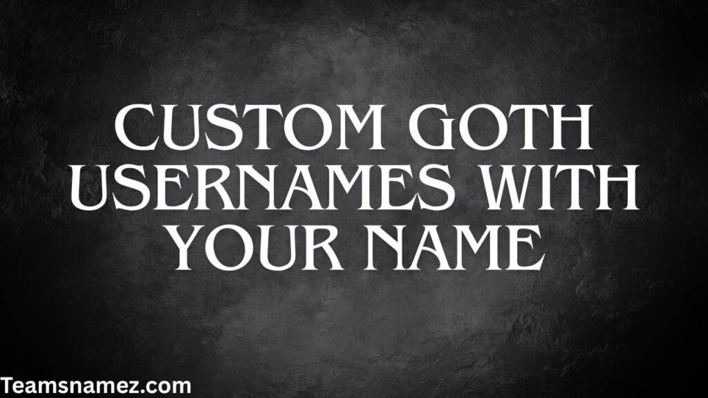 Custom Goth Usernames with Your Name