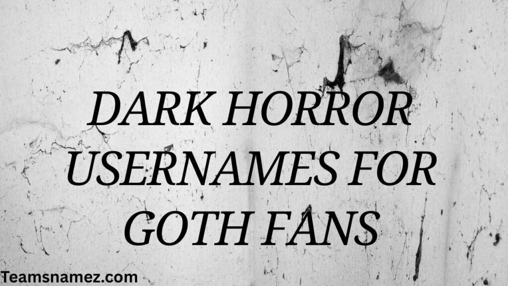 Dark Horror Usernames for Goth Fans