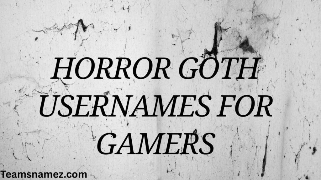 Horror Goth Usernames for Gamers