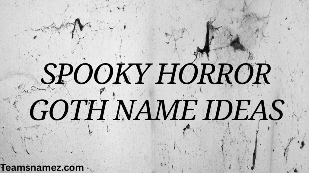 Spooky Horror Goth Name Ideas