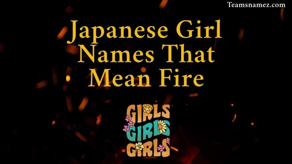 Japanese Girl Names That Mean Fire