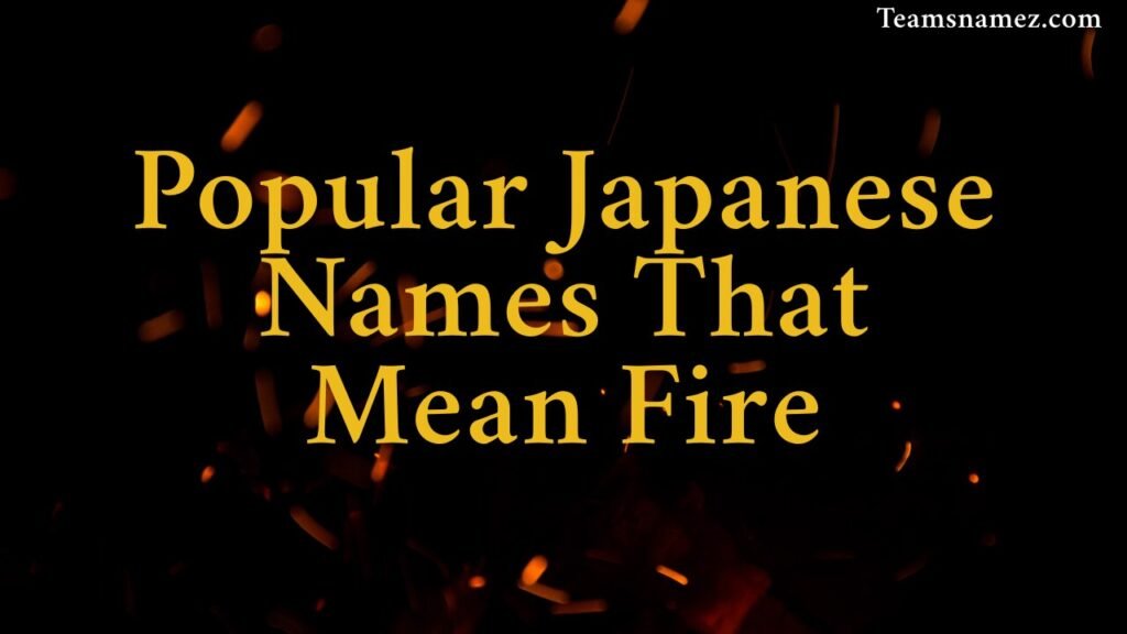 Popular Japanese Names That Mean Fire