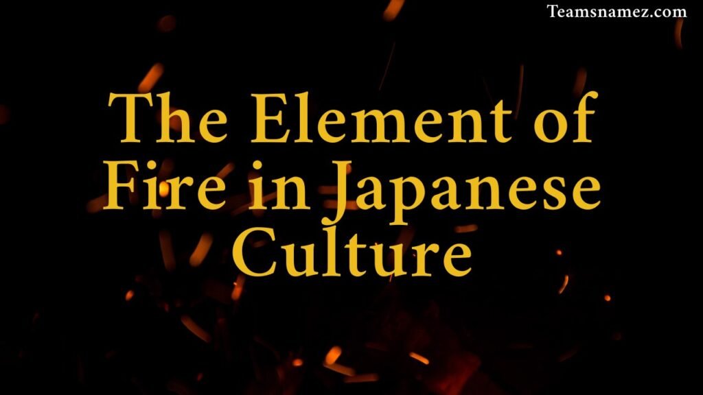 The Element of Fire in Japanese Culture