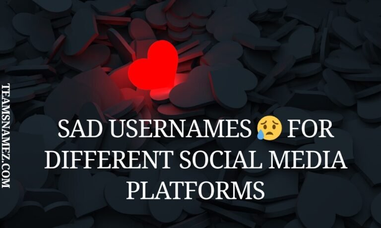 Sad Usernames ideas for Different social media Platforms