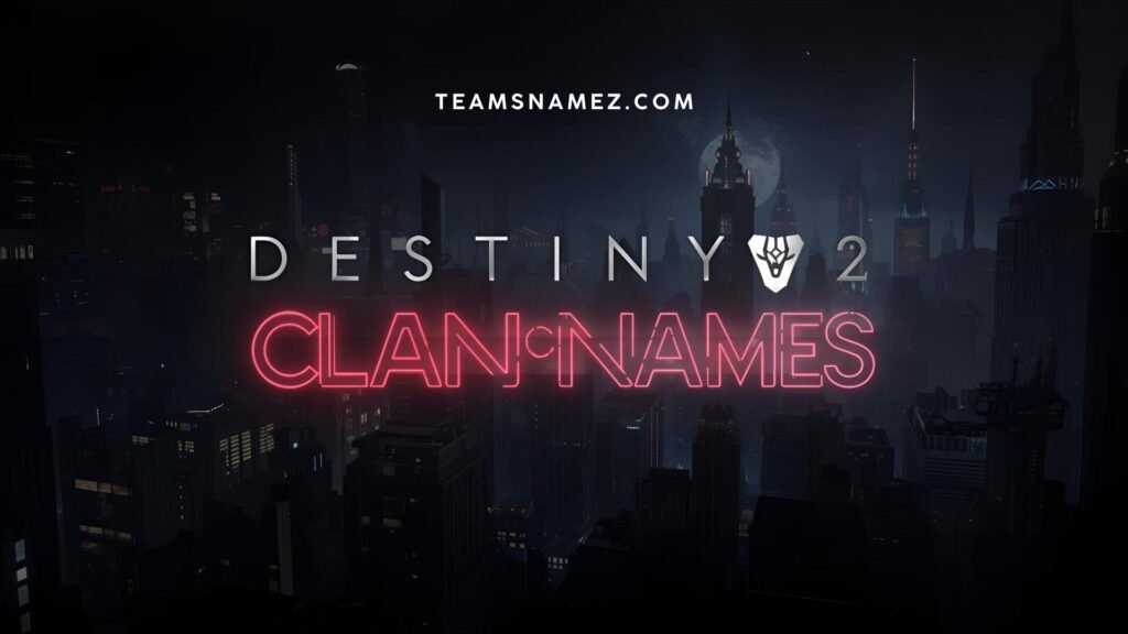 Clever Destiny 2 Clan Names