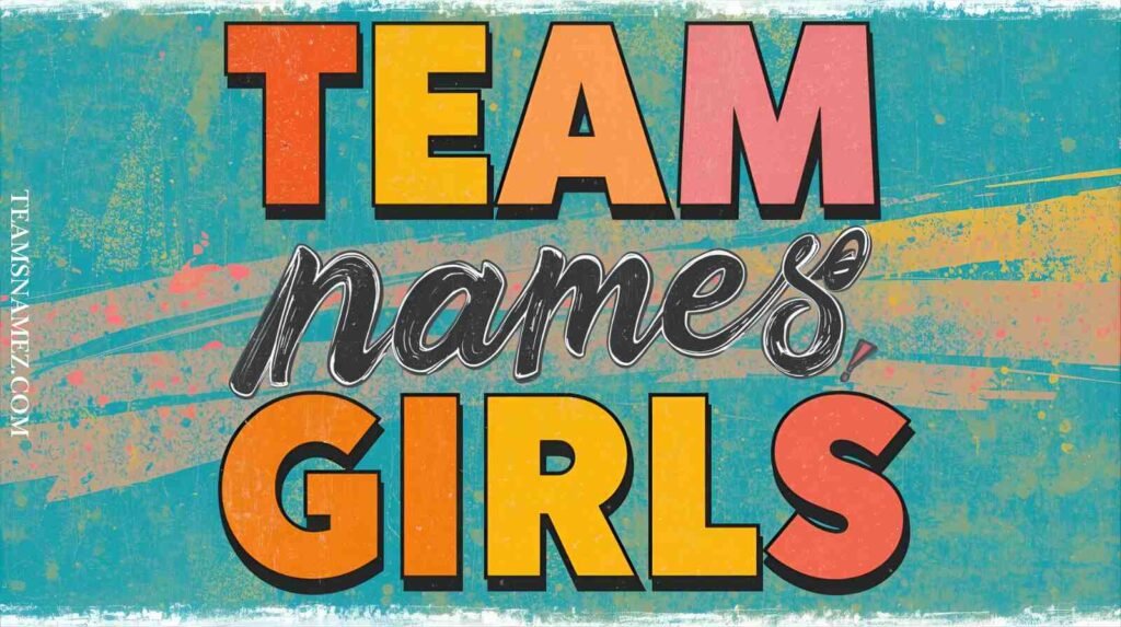 Powerful Motivational Team Names for Girls